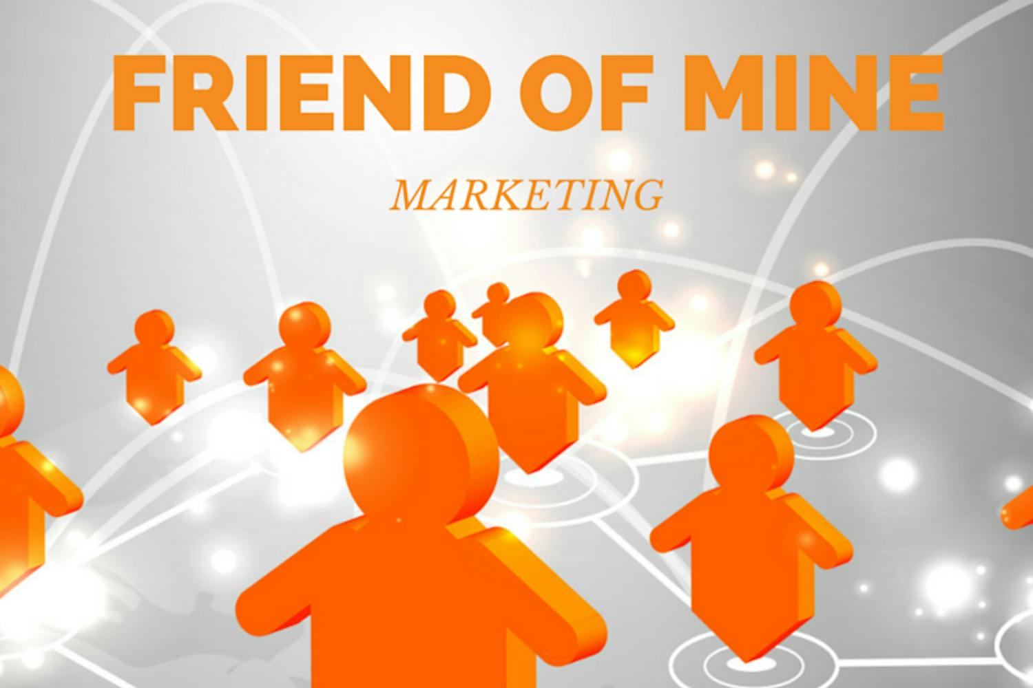 Illustrasjon av flere oransje personer med tekst "Friend of mine marketing"