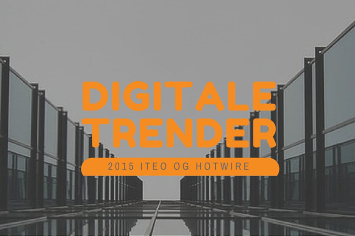 Bilde av glassbygg med tekst over "Digitale Trender. 2015 Iteo og Hotwire"